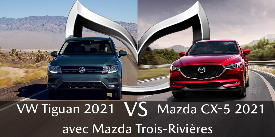 comparatif entre le VW Tiguan 2021 (gauche) et le Mazda CS-5 2021 (droite)